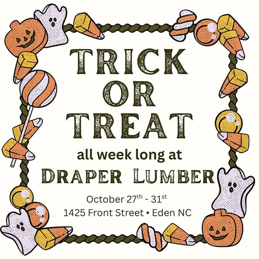 10 27-10 31 DRAPER LUMBER TRIC OR TREAT 10 27-10 31 DRAPER LUMBER TRIC OR TREAT
